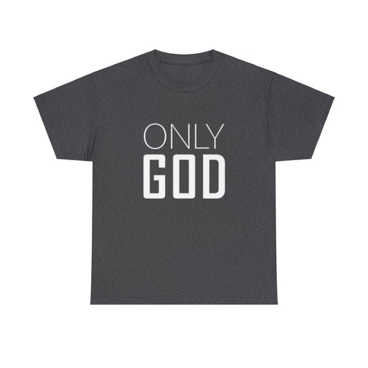 ONLY GOD Unisex Heavy Cotton Tee