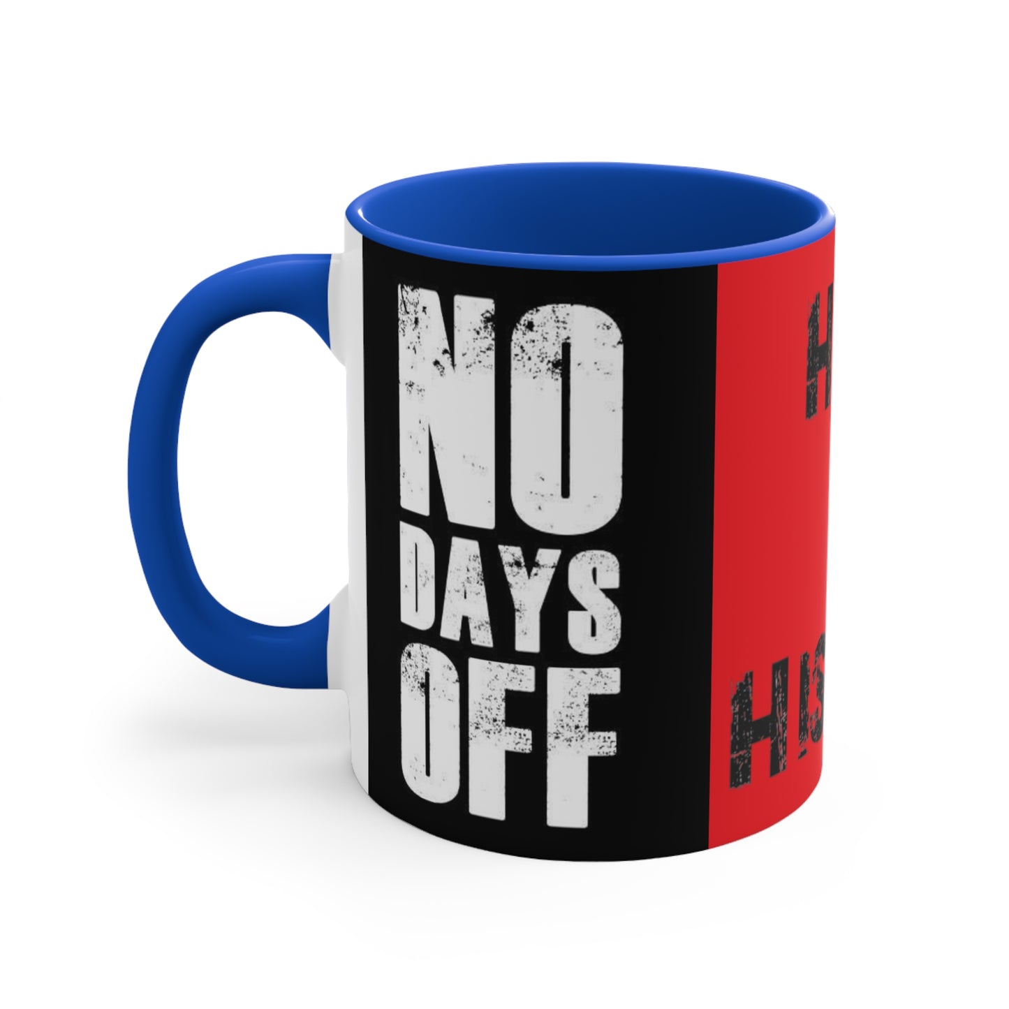 Unique Inspirational 11oz Accent Mug - "Hood 2 History" & "No Days Off" | Perfect for Coffee Lovers, Gifts, Decor, Motivational